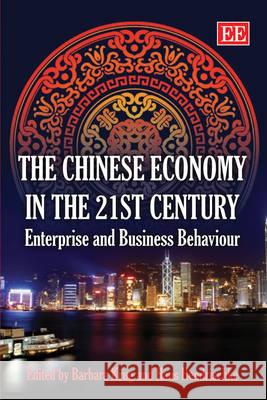 The Chinese Economy in the 21st Century: Enterprise and Business Behaviour Barbara Krug, Hans Hendrischke 9781848444584