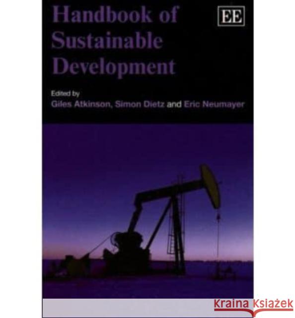 Handbook of Sustainable Development Giles Atkinson Simon Dietz Eric Neumayer 9781848444720 Edward Elgar Publishing Ltd