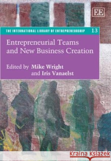 ENTREPRENEURIAL TEAMS AND NEW BUSINESS CREATION  9781848444805 EDWARD ELGAR PUBLISHING LTD