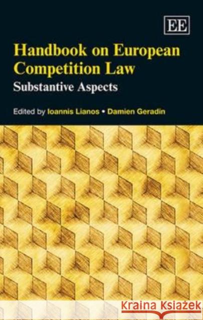 Handbook on European Competition Law: Substantive Aspects Lianos Ioannis Damien Geradin  9781848445536 Edward Elgar Publishing Ltd