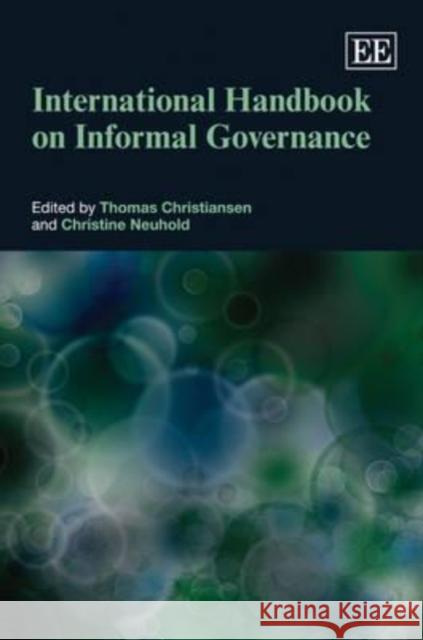 International Handbook on Informal Governance Thomas Christiansen Christine Neuhold  9781848445611 Edward Elgar Publishing Ltd