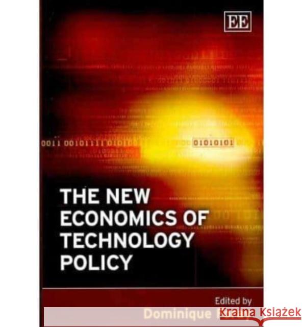 The New Economics of Technology Policy Dominique Foray   9781848447134