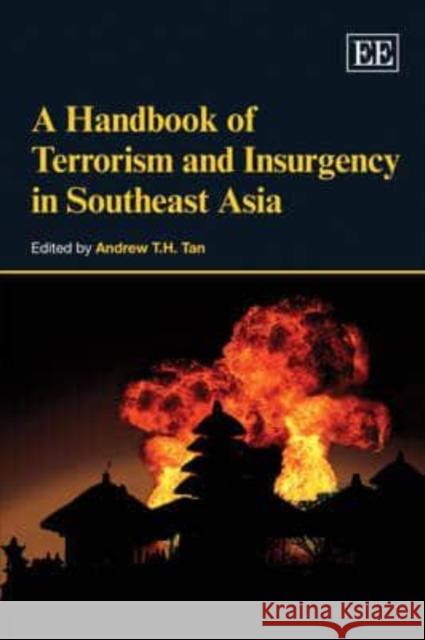 Handbook of Terrorism and Insurgency in Southeast Asia Andrew T  H Tan 9781848447752 0