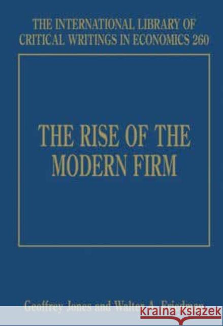 The Rise of the Modern Firm  9781848447813 Edward Elgar Publishing Ltd