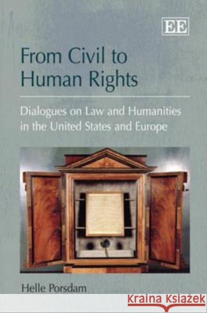 From Civil to Human Rights: Dialogues on Law and Humanities in the United States and Europe Helle Porsdam 9781848448056 Edward Elgar Publishing Ltd