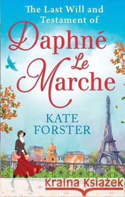 The Last Will And Testament Of Daphné Le Marche Kate Forster 9781848454491