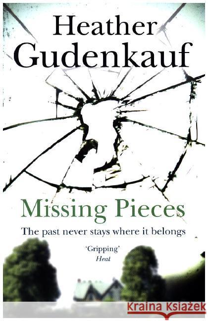 Missing Pieces : The past never stays where it belongs Heather Gudenkauf 9781848454583 Harper Collins Export Editions