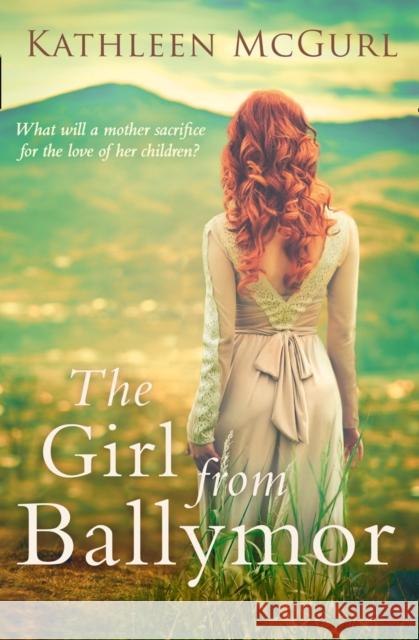 The Girl From Ballymor Kathleen McGurl 9781848457058 HarperCollins Publishers
