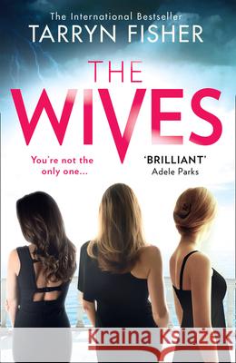 The Wives Tarryn Fisher 9781848457980