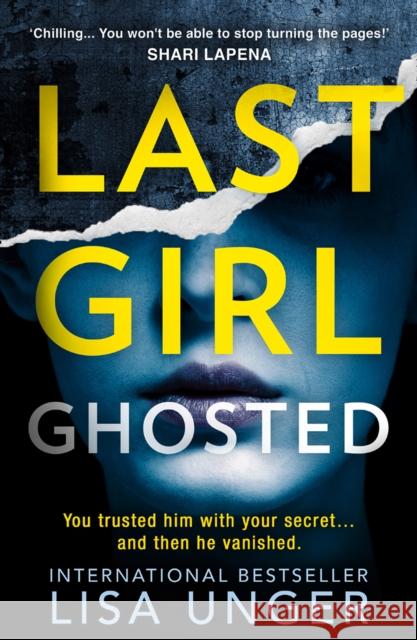 Last Girl Ghosted Lisa Unger 9781848458666 HarperCollins Publishers