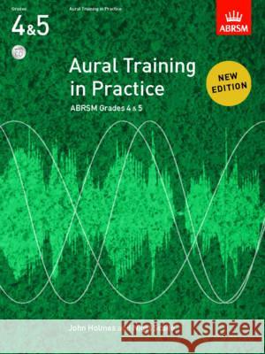 Aural Training in Practice, ABRSM Grades 4 & 5, with CD: New edition Holmes, John|||Scaife, Nigel 9781848492462 