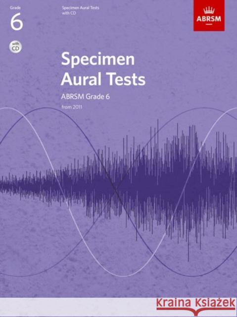 Specimen Aural Tests, Grade 6 with CD: new edition from 2011  9781848492585 Associated Board of the Royal Schools of Musi