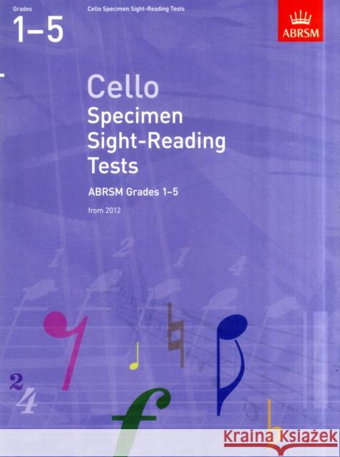 Cello Specimen Sight-Reading Tests, ABRSM Grades 1-5: from 2012  9781848493506 CELLO SPECIMEN SIGHT READING