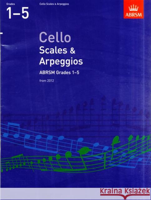 Cello Scales & Arpeggios, ABRSM Grades 1-5: from 2012   9781848493520 Associated Board of the Royal Schools of Musi