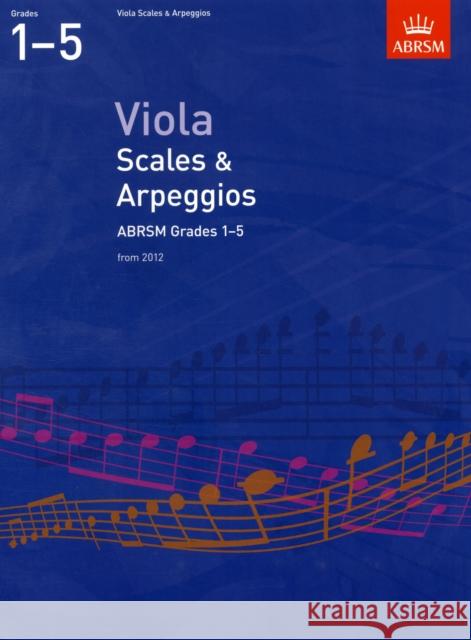Viola Scales & Arpeggios, ABRSM Grades 1-5: from 2012  9781848493568 VIOLA SCALES