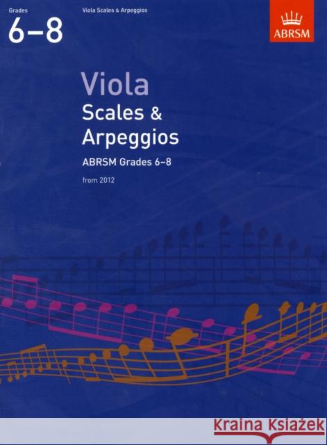 Viola Scales & Arpeggios, ABRSM Grades 6-8 : from 2012  9781848493575 VIOLA SCALES