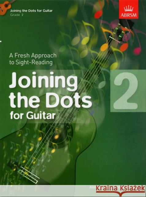 Joining the Dots for Guitar, Grade 2 : A Fresh Approach to Sight-Reading  9781848494343 