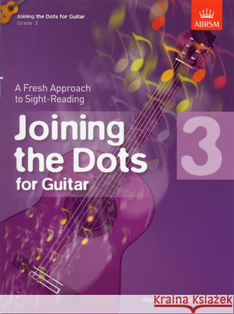 Joining the Dots for Guitar, Grade 3 : A Fresh Approach to Sight-Reading  9781848494350 