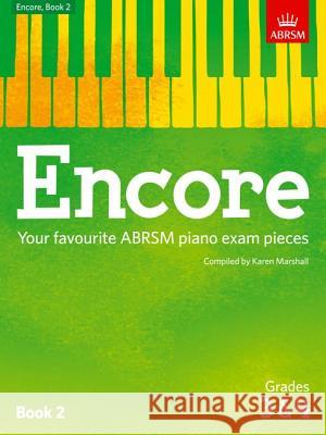 Encore: Book 2, Grades 3 & 4: Your favourite ABRSM piano exam pieces  9781848498488 ABRSM Exam Pieces