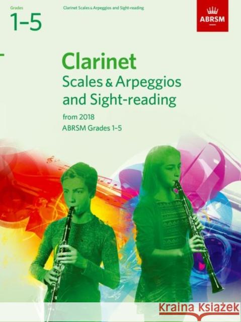 Clarinet Scales & Arpeggios and Sight-Reading, ABRSM Grades 1-5: from 2018  9781848499003 ABRSM Scales & Arpeggios