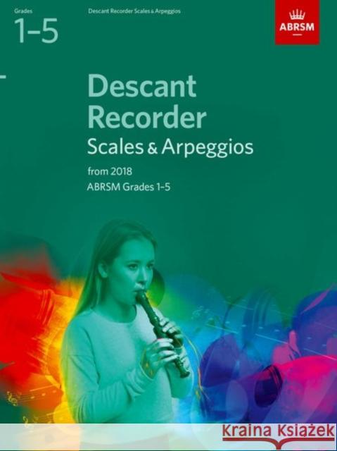 Descant Recorder Scales & Arpeggios, ABRSM Grades 1-5: from 2018  9781848499119 Associated Board of the Royal Schools of Musi