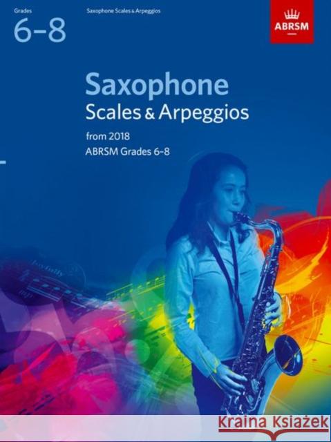 Saxophone Scales & Arpeggios, ABRSM Grades 6-8 from 2018  9781848499140 ABRSM Scales & Arpeggios