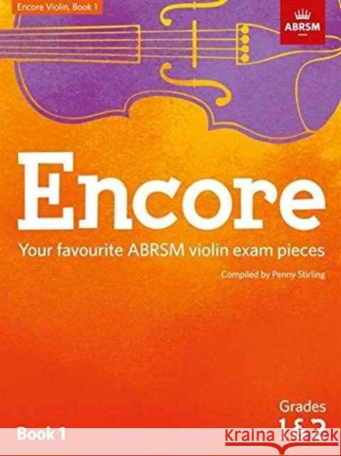 Encore Violin, Book 1, Grades 1 & 2 Your Favourite Abrsm Violin Exam Pieces Stirling, Penny 9781848499355 ABRSM Exam Pieces