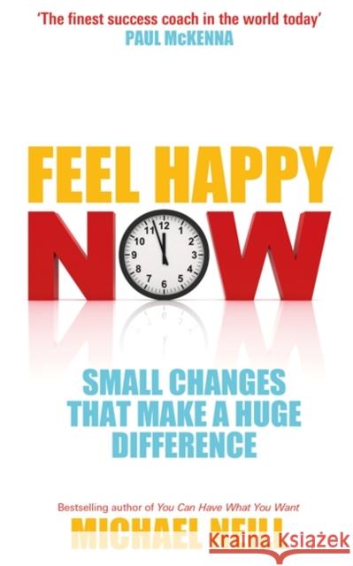 Feel Happy Now! Neill, Michael 9781848504943