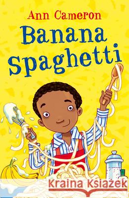 Banana Spaghetti Ann Cameron 9781848530867