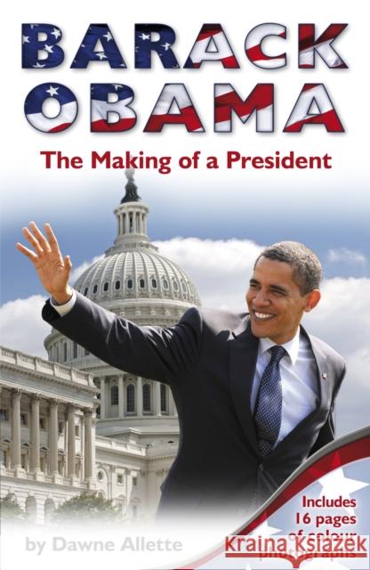 Barack Obama: The Making of a President  Allette, Dawne 9781848531765 