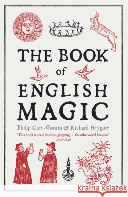 The Book of English Magic Philip Carr-Gomm 9781848540415