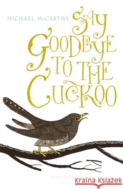 Say Goodbye to the Cuckoo Michael McCarthy 9781848540620 John Murray Press