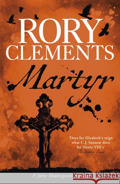 Martyr: John Shakespeare 1 Rory Clements 9781848540781