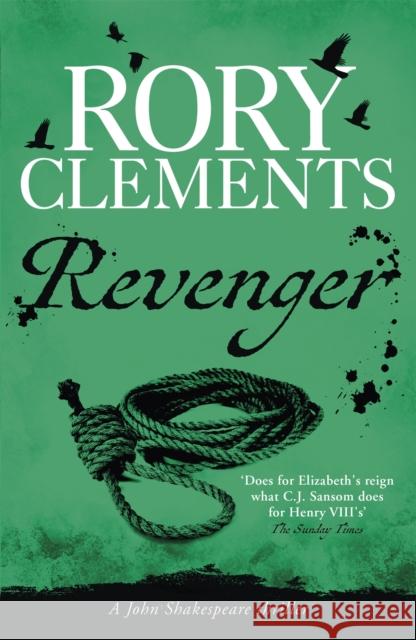 Revenger: John Shakespeare 2 Rory Clements 9781848540859 Hodder & Stoughton