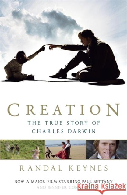Creation : The True Story of Charles Darwin Randal Keynes 9781848542020