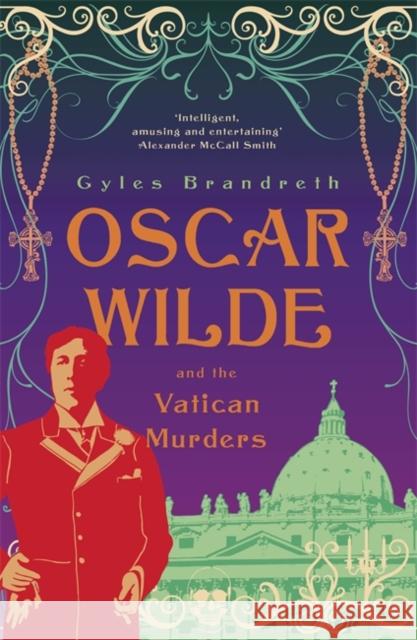 The Vatican Murders: An utterly addictive historical cosy murder mystery Gyles Brandreth 9781848542525 Hodder & Stoughton