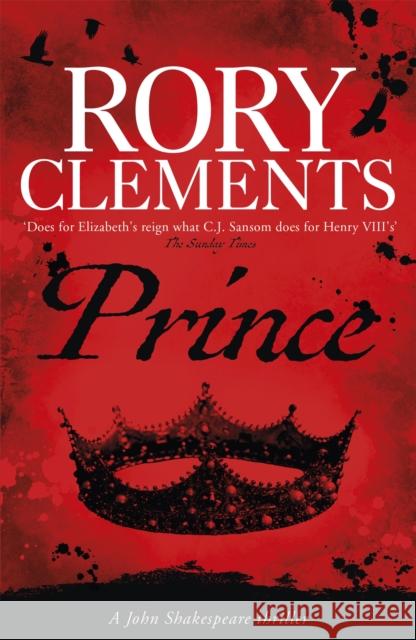 Prince: John Shakespeare 3 Rory Clements 9781848544284