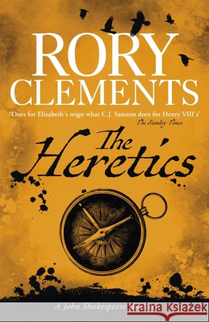 The Heretics: John Shakespeare 5 Rory Clements 9781848544369