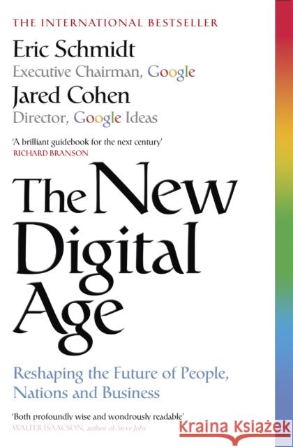 The New Digital Age: Reshaping the Future of People, Nations and Business Jared Cohen 9781848546226