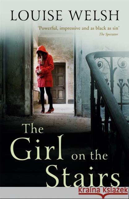 The Girl on the Stairs: A Masterful Psychological Thriller Louise Welsh 9781848546509 John Murray Press