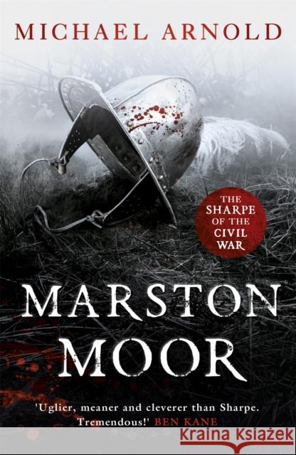 Marston Moor: Book 6 of The Civil War Chronicles Michael Arnold 9781848547674