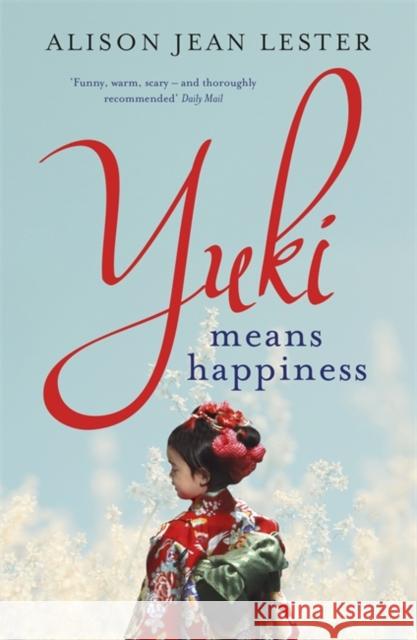 Yuki Means Happiness Alison Jean Lester 9781848549616 John Murray Press