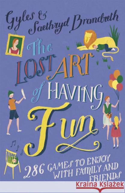 Lost Art of Having Fun Gyles Brandreth 9781848549760