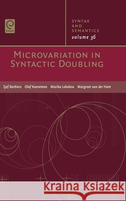 Microvariation in Syntactic Doubling Sjef Barbiers, Olaf Koeneman, Marika Lekakou, Margreet van der Ham 9781848550209 Brill