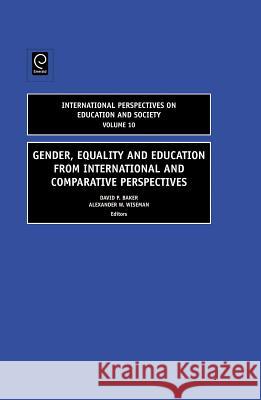 Gender, Equality and Education from International and Comparative Perspectives David Baker, Alexander W. Wiseman, Alexander W. Wiseman 9781848550940 Emerald Publishing Limited