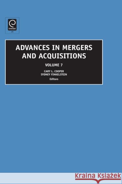 Advances in Mergers and Acquisitions Sydney Finkelstein, Cary L. Cooper 9781848551008 Emerald Publishing Limited
