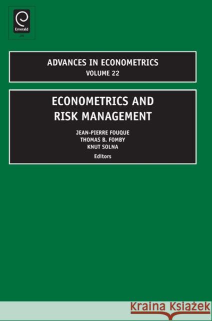 Econometrics and Risk Management Thomas B. Fomby, Jean-Pierre Fouque, Knut Solna 9781848551961
