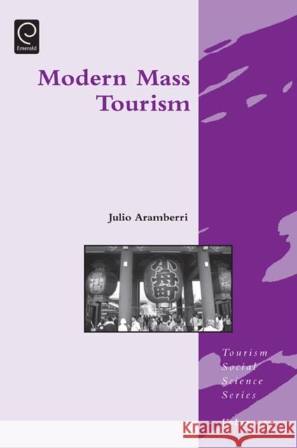 Modern Mass Tourism Julio Aramberri, Jafar Jafari 9781848552388
