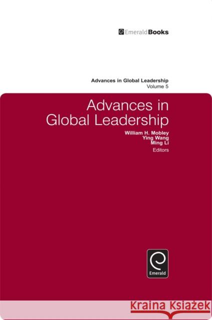 Advances in Global Leadership William Mobley, Ying Wang, Ming Li 9781848552562