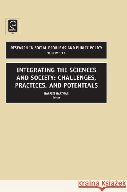 Integrating the Sciences and Society: Challenges, Practices, and Potentials Harriet Hartman 9781848552982